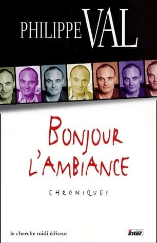 Bonjour l'ambiance - Philippe Val