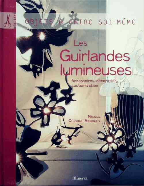 Les guirlandes lumineuses - Nicole Chriqui-Andreev