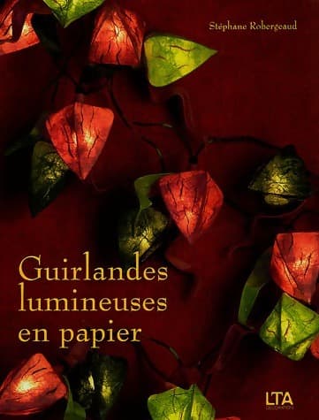 Guirlandes lumineuses en papier - Stéphane Robergeaud